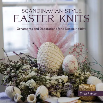 Wielkanocne robótki w stylu skandynawskim - Scandinavian Style Easter Knits