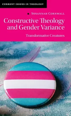 Teologia konstruktywna i zmienność płci: Transformujące stworzenia - Constructive Theology and Gender Variance: Transformative Creatures
