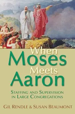 Kiedy Mojżesz spotyka Aarona: personel i nadzór w dużych kongregacjach - When Moses Meets Aaron: Staffing and Supervision in Large Congregations