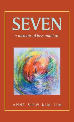 Siedem: Pamiętnik o stracie i miłości - Seven: A Memoir of Loss and Love