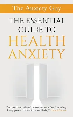 Niezbędny przewodnik po lęku o zdrowie - The Essential Guide To Health Anxiety