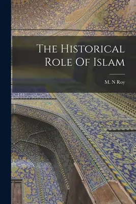 Historyczna rola islamu - The Historical Role Of Islam