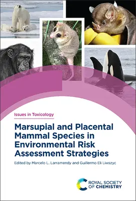 Gatunki torbaczy i ssaków łożyskowych w strategiach oceny ryzyka środowiskowego - Marsupial and Placental Mammal Species in Environmental Risk Assessment Strategies