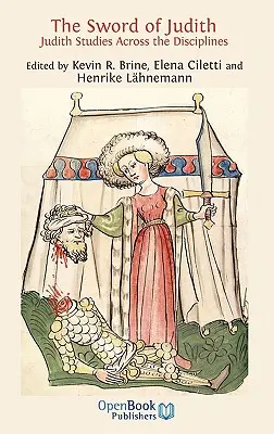 Miecz Judyty: Judith Studies Across the Disciplines. - The Sword of Judith: Judith Studies Across the Disciplines.