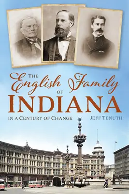 Angielska rodzina z Indiany w stuleciu zmian - The English Family of Indiana in a Century of Change