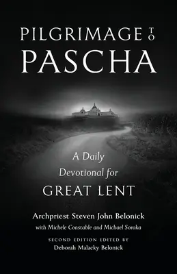 Pilgrimage to Pascha Large Print Edition: Codzienne nabożeństwo na Wielki Post - Pilgrimage to Pascha Large Print Edition: A Daily Devotional for Great Lent