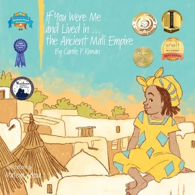 Gdybyś był mną i żył w... starożytnym imperium Mali: Wprowadzenie do cywilizacji na przestrzeni dziejów - If You Were Me and Lived in...the Ancient Mali Empire: An Introduction to Civilizations Throughout Time