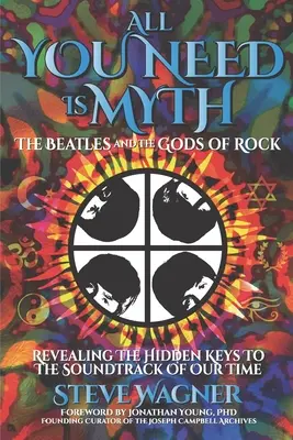 Wszystko, czego potrzebujesz, to mit: Beatlesi i bogowie rocka - All You Need is Myth: The Beatles and the Gods of Rock