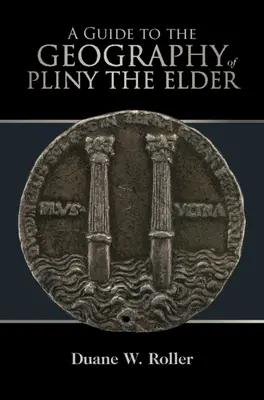Przewodnik po geografii Pliniusza Starszego - A Guide to the Geography of Pliny the Elder