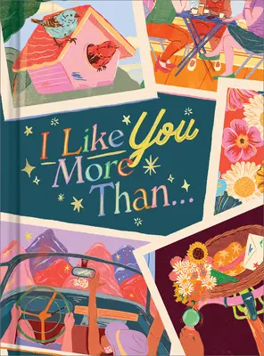 Lubię cię bardziej niż...: Książka na prezent dla naprawdę dobrego przyjaciela - I Like You More Than...: A Gift Book to Celebrate a Really Good Friend