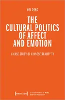 Kulturowa polityka afektu i emocji: Studium przypadku chińskiej telewizji reality - The Cultural Politics of Affect and Emotion: A Case Study of Chinese Reality TV