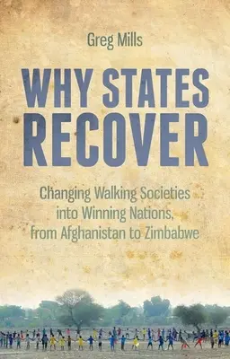 Dlaczego państwa się odbudowują: Zmiana chodzących społeczeństw w zwycięskie narody, od Afganistanu po Zimbabwe - Why States Recover: Changing Walking Societies Into Winning Nations, from Afghanistan to Zimbabwe