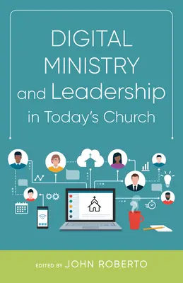 Cyfrowa służba i przywództwo w dzisiejszym Kościele - Digital Ministry and Leadership in Today's Church