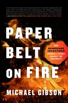 Papierowy pas w ogniu: jak rebelianccy inwestorzy wywołali bunt przeciwko uniwersytetowi - Paper Belt on Fire: How Renegade Investors Sparked a Revolt Against the University
