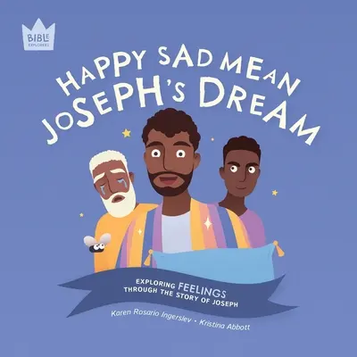 Happy Sad Mean, Joseph's Dream: Odkrywanie UCZUĆ poprzez historię Józefa - Happy Sad Mean, Joseph's Dream: Exploring FEELINGS through the story of Joseph