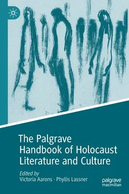 The Palgrave Handbook of Holocaust Literature and Culture (Podręcznik literatury i kultury Holokaustu) - The Palgrave Handbook of Holocaust Literature and Culture