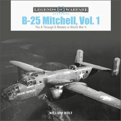 B-25 Mitchell, tom 1: Modele od A do D w II wojnie światowej - B-25 Mitchell, Vol. 1: The A Through D Models in World War II