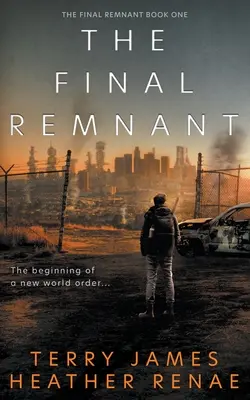 The Final Remnant: Postapokaliptyczne chrześcijańskie fantasy - The Final Remnant: A Post-Apocalyptic Christian Fantasy
