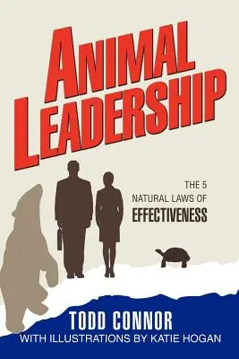 Animal Leadership: 5 naturalnych praw skuteczności - Animal Leadership: The 5 Natural Laws of Effectiveness