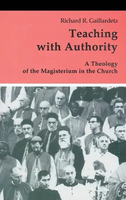 Nauczanie z autorytetem: Teologia Magisterium w Kościele - Teaching with Authority: A Theology of the Magisterium in the Church