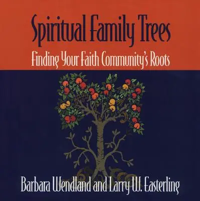 Duchowe drzewa genealogiczne: Odnajdywanie korzeni wspólnoty wiary - Spiritual Family Trees: Finding Your Faith Community's Roots