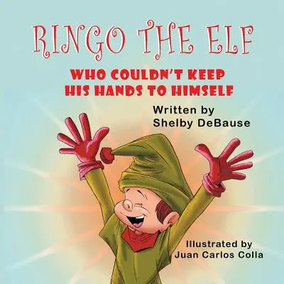 Ringo the Elf: Który nie potrafił trzymać rąk przy sobie - Ringo the Elf: Who Couldn't Keep His Hands to Himself