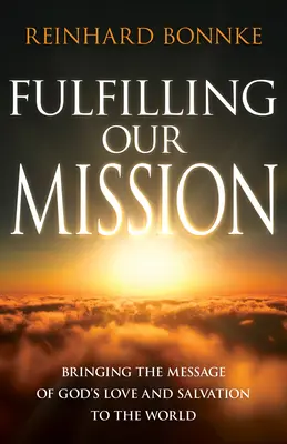 Wypełnianie naszej misji: Niesienie światu orędzia Bożej miłości i zbawienia - Fulfilling Our Mission: Bringing the Message of God's Love and Salvation to the World