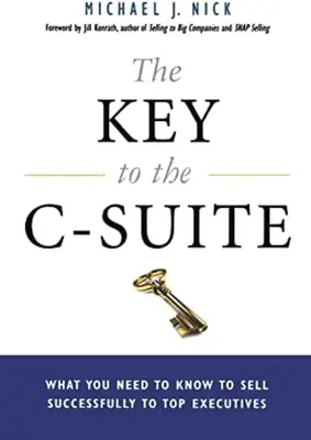 Klucz do C-Suite: Co musisz wiedzieć, aby skutecznie sprzedawać menedżerom najwyższego szczebla? - The Key to the C-Suite: What You Need to Know to Sell Successfully to Top Executives