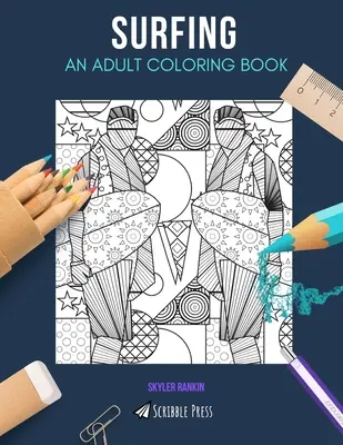 Surfing: KOLOROWANKA DLA DOROSŁYCH: Kolorowanka Surfing dla dorosłych - Surfing: AN ADULT COLORING BOOK: A Surfing Coloring Book For Adults