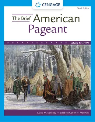 The Brief American Pageant: Historia Republiki, tom I: Do 1877 roku - The Brief American Pageant: A History of the Republic, Volume I: To 1877