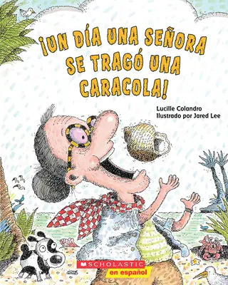 Un Da Una Seora Se Trag Una Caracola! (Była sobie starsza pani, która połknęła muszelkę!) - Un Da Una Seora Se Trag Una Caracola! (There Was an Old Lady Who Swallowed a Shell!)