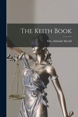 The Keith Book (Merrill Adelaide (Keith))