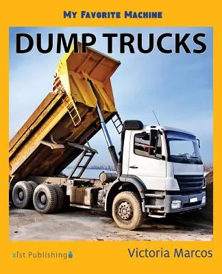 Moja ulubiona maszyna: Wywrotki - My Favorite Machine: Dump Trucks