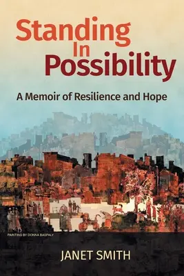 Stojąc w możliwości: Wspomnienie o odporności i nadziei - Standing in Possibility: A Memoir of Resilience and Hope