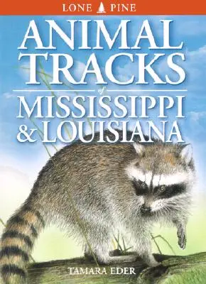 Ślady zwierząt w Missisipi i Luizjanie - Animal Tracks of Mississippi & Louisiana