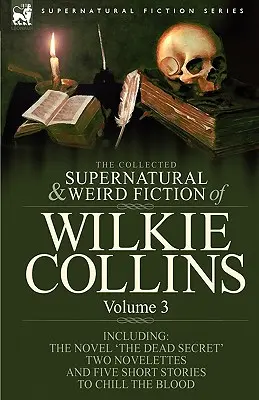 The Collected Supernatural and Weird Fiction of Wilkie Collins: Tom 3 - Zawiera jedną powieść 