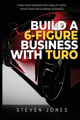 Zbuduj 6-cyfrowy biznes za pomocą Turo - Build a 6-Figure Business Using Turo