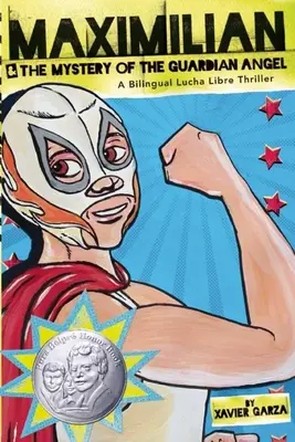 Maximilian i tajemnica Anioła Stróża: Dwujęzyczny thriller Lucha Libre - Maximilian & the Mystery of the Guardian Angel: A Bilingual Lucha Libre Thriller