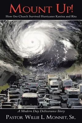 Jak jeden kościół przetrwał huragany Katrina i Rita - Mount Up!: How One Church Survived Hurricanes Katrina and Rita