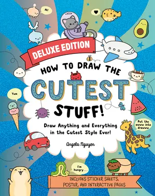 Jak narysować najsłodsze rzeczy - edycja Deluxe! Narysuj wszystko w najsłodszym stylu! Tom 7 - How to Draw the Cutest Stuff--Deluxe Edition!: Draw Anything and Everything in the Cutest Style Ever! Volume 7