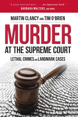 Morderstwo w Sądzie Najwyższym: Zabójcze zbrodnie i przełomowe sprawy - Murder at the Supreme Court: Lethal Crimes and Landmark Cases