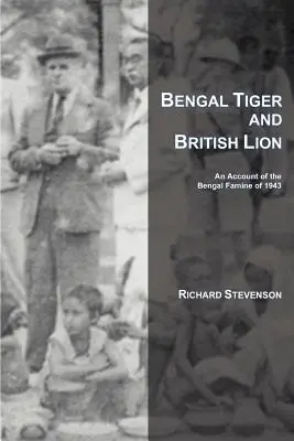 Tygrys bengalski i brytyjski lew: Relacja z głodu w Bengalu w 1943 r. - Bengal Tiger and British Lion: An Account of the Bengal Famine of 1943