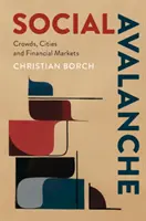 Lawina społeczna: Tłumy, miasta i rynki finansowe - Social Avalanche: Crowds, Cities and Financial Markets