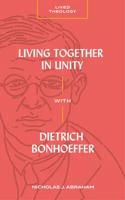 Życie razem w jedności z Dietrichem Bonhoefferem - Living Together in Unity with Dietrich Bonhoeffer