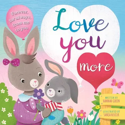 Love You More: Wyściełana książka planszowa - Love You More: Padded Board Book
