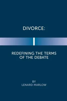 Rozwód: Przedefiniowanie warunków debaty - Divorce: Redefining the Terms of the Debate