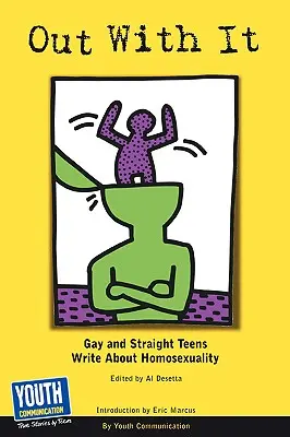 Out with It: Gejowskie i heteroseksualne nastolatki piszą o homoseksualności - Out with It: Gay and Straight Teens Write about Homosexuality