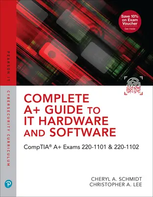 Kompletny przewodnik A+ po sprzęcie i oprogramowaniu IT: Egzaminy Comptia A+ 220-1101 i 220-1102 - Complete A+ Guide to It Hardware and Software: Comptia A+ Exams 220-1101 & 220-1102