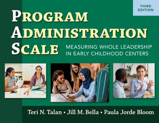 Skala Administracji Programem (Pas): Pomiar całego przywództwa w ośrodkach wczesnego dzieciństwa, wydanie trzecie - Program Administration Scale (Pas): Measuring Whole Leadership in Early Childhood Centers, Third Edition