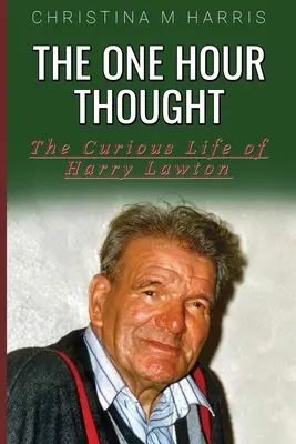 The One Hour Thought: Ciekawe życie Harry'ego Lawtona - The One Hour Thought: The Curious Life of Harry Lawton